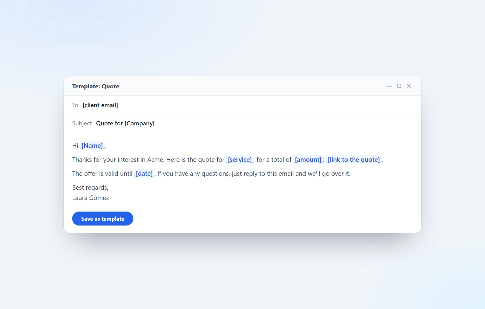 Example of a reusable email template for sending a quote, with bracketed gaps for the name, service, amount and date