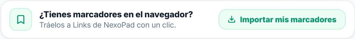 Página de bienvenida de NexoPad con la tarjeta «¿Tienes marcadores en el navegador?» y el botón Importar mis marcadores